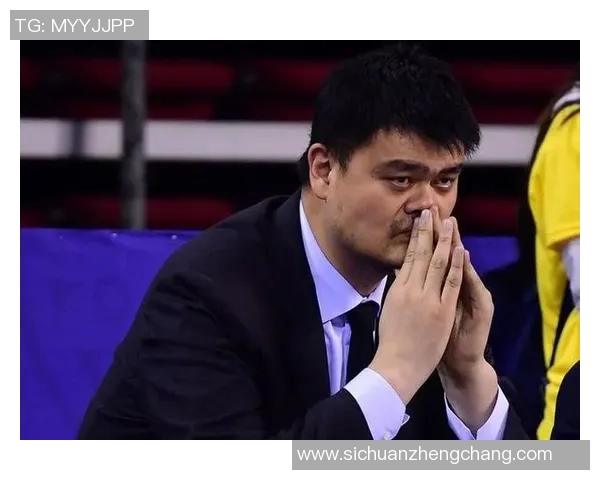 姚明面临重重压力心情沉重颜色铁青展现运动员背后的不易与挑战